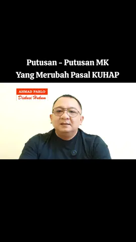 Putusan MK Yg Merubah Pasal KUHAP #ahmadpablo86 #pidana #kuhap #mahkamahkonstitusi #judicialreview 