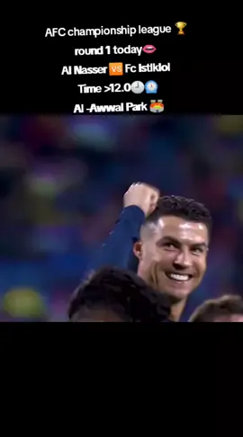AFC championship league 🏆 round 1 today👄  Al Nasser 🆚 Fc Istlklol  Time >12🕘⏲️ Al -Awwal Park 🏟️ #matchday #Alnaser #ronaldo #afcchampionsleaguetwo 