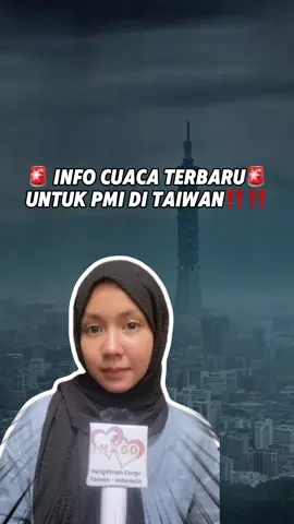 🚨INFO TERBARU UNTUK PMI DI TAIWAN!🚨 daerah kamu gimana aman gak? jangan lupa bawa paying, mantel dan selalu cek kondisir cuaca yaa #pejuangnt🇮🇩🇹🇼 #fypシ゚viral #fypシ #pmitaiwan🇲🇨🇹🇼 #fyptaiwan 