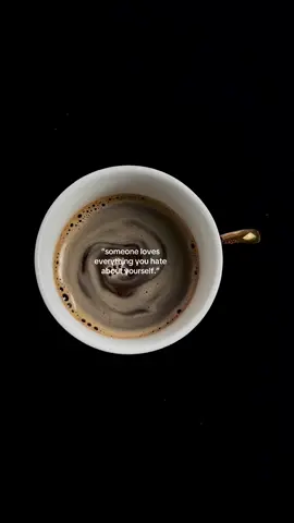 someone loves everything you hate about yourself #coffee #coffeetok #healing #relationships #frankocean 