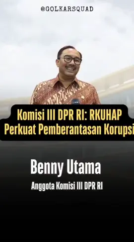 Komisi III DPR RI: RKUHAP Perkuat Pemberantasan Korupsi  Ketua Komisi III DPR RI, Benny Utama  #golkarindonesia #golkarpedia #partaigolkar #bahlillahadalia #bennyutama 