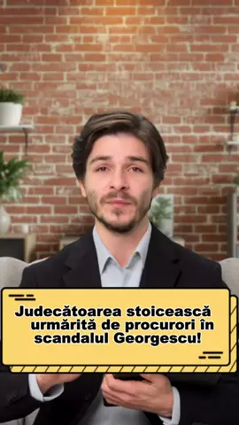 Judecătoarea stoicească, urmărită de procurori în scandalul Georgescu!