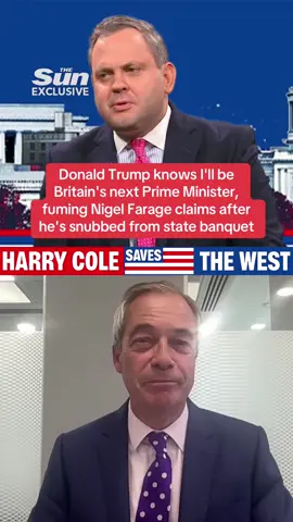 Donald Trump knows I'll be Britain's next Prime Minister, fuming Nigel Farage claims after he's snubbed from state banquet. Watch the interview in full at Harry Cole Saves The West on YouTube. #NigelFarage #Trump #StateBanquet #UKNews #WorldNews 