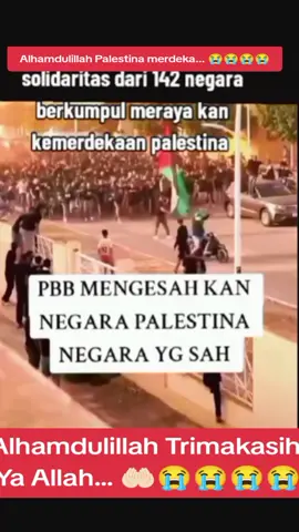 Alhamdulillah Palestina Merdeka.. Trimakasih ya Allah engkau jadikan bapak kami menjadi presiden terbaik yang ikut mendukung untuk kemerdekaan Palestina. trimakasih bapak Presiden Prabowo semoga Allah SWT membalas dengan surga yang indah kelak di akhirat..  Allahu Akbar.. 😭😭😭😭😭 #kamibersamabapakprabowo #gerindra #indonesia🇮🇩 #fypシ゚ 
