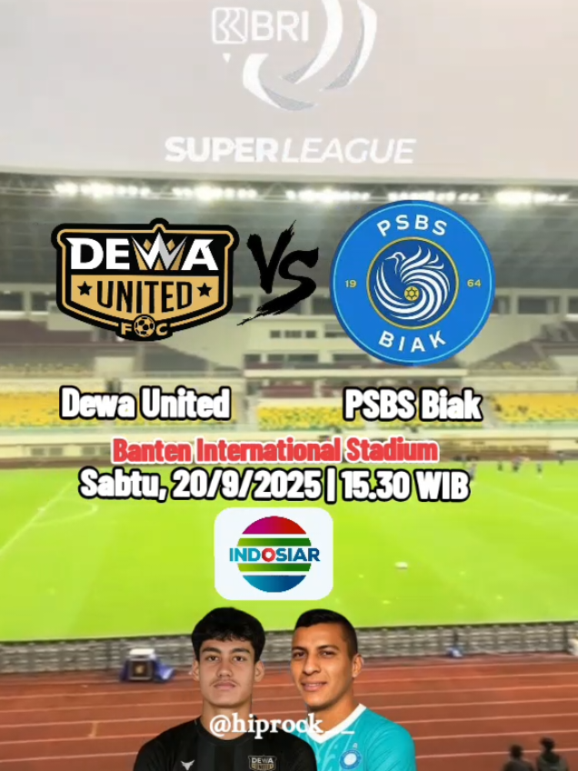 BRI Super League Pekan ke-6 Dewa United vs PSBS Biak Sabtu, 20/9/2025 #BriSuperLeague #DewaUnited #PsbsBiak #BantenInternationalStadium #Schedule 