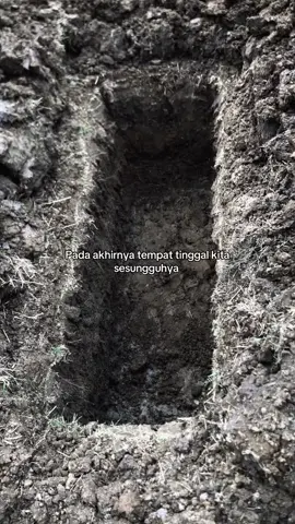 Tempat tinggal kita selanjutnya.  #kematian #alamkubur #kuburan #nasehatdiri #berubahbareng 