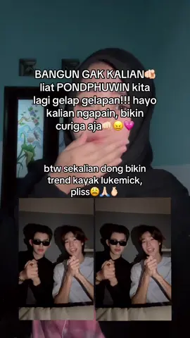 pliss bikin trend itu😭🙏 #pondphuwin #ppnaravit #phuwintang #thaienthu #raikantopeni 