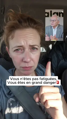 vous n'êtes pas juste fatigué mesdames