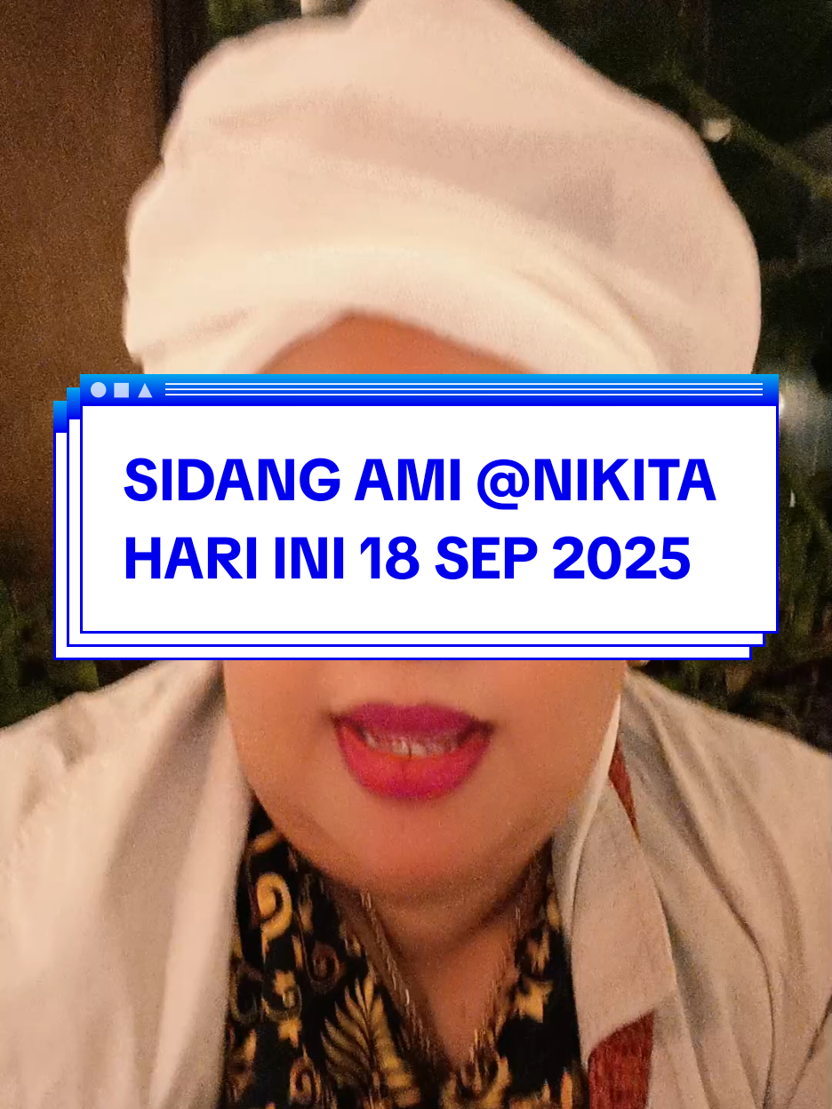 PERSIDANGAN AMI NIKITA HARI INI 18 SEP 2025 #pengadilan #nikitamirzanimawardi_17 #september2025 #sidang #fyp  @tessa_mariskayubrik @bulereal__ @emmawarokka @egi_fazri35 @dandygilingg @djmanagement @didi_3kingkong @AisarKhaledd @JEFANGGASILALAHI @lambejulit23 @pocutaini @ratukritik311977 @ricomahaputra @doktipakunke2real @yolokoala @mailsyahputrra @icadalghani2 @aunty_khey22 @benhaezer19 