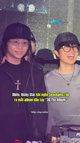 Obito, Ricky Star khi nghe Seachains ráp ra mắt album đầu tay “30 The Album” #nhipsongonline #30TheAlbum #AmThamVang #Seachains #obito 