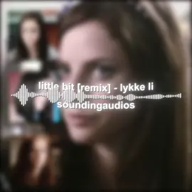 ☆ || edit on—@ems ₊˚ෆ  song-little bit [remix] by lykke li  {#editaudio #trendingeditaudios #fyp #viral #audiosforedits}