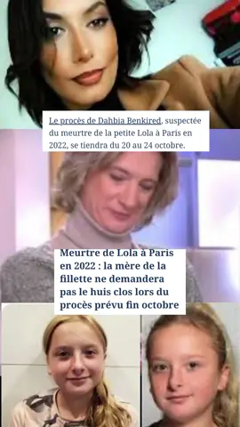 #CapCut Le procès de Dahbia Benkired, suspectée du meurtre de la petite Lola à Paris en 2022, se tiendra du 20 au 24 octobre. la mère de la fillette ne demandera pas le huis clos lors du procès prévu fin octobre #lola #proces #mere #public 