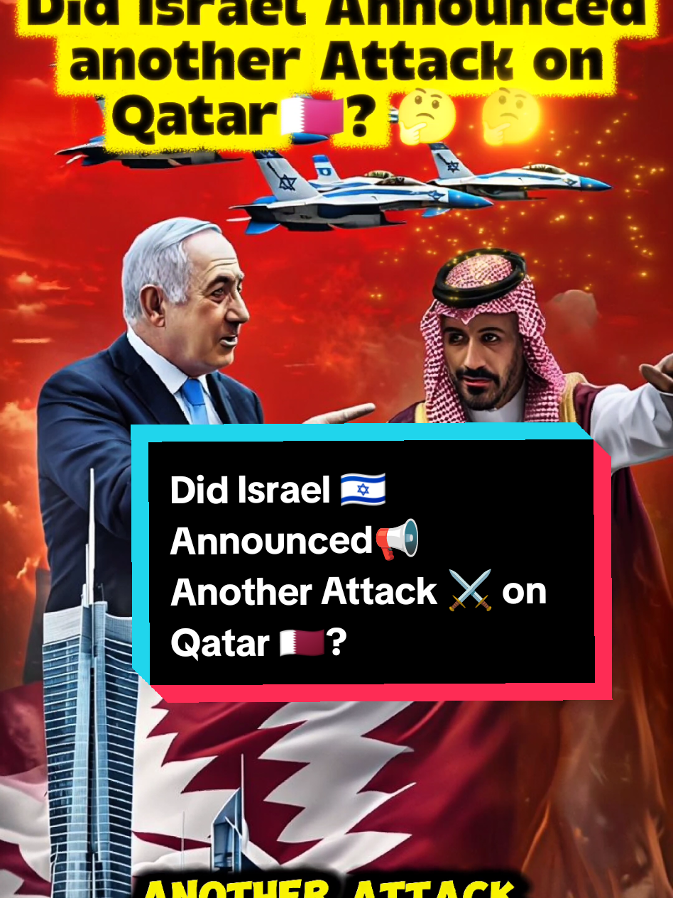 Did Israel has announced another attack on Qatar || Israel vs qatar war update || Israel vs qatar conflict update || Qatar and Israel war || Israel vs qatar war update Vedio generated by ai || Israel and Qatar update #israelvsqatar #breakingnews #war #fyp #creatorsearchinsights 