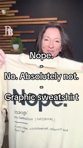 Replying to @MainStreetMemories this graphic sweatshirt is perfect. Nope. No. Absolutely not. 🤣🤣  Sweatshirt. Comfy sweatshirt. Cozy sweatshirt. Fall outfit ideas. Fall fashion.  #nope #absolutelynot #sweatshirt #comfysweatshirt #falloutfitinspo 