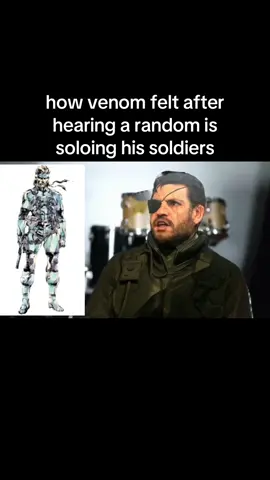 soldiers trained by big boss,venom,kaz,and ocelot btw🫩🫩 #mgs #mgsv #venomsnake #solidsnake #funny 