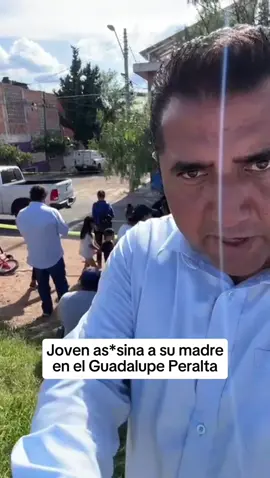 Joven at*ca con arma blanca a su madre provocándole la mu*rte en el Guadalupe Peralta  #patrulla790 #policiaca #aguascalientes #guadalupeperalta