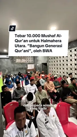 Tebar 10.000 Mushaf Al-Qur’an untuk Halmahera Utara. “Bangun Generasi Qur’ani”, oleh Badan Wakaf Al-Qur’an (BWA). #bwa #quran #halmaherautara #fypage #video 