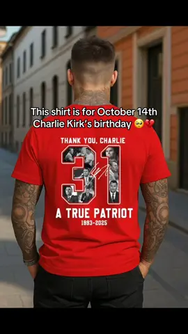 Don’t miss out this shirt on October 14th - Charlie Kirk’s birthday 🥺💔 #charliekirk #freedom #october14th #atruepatriot #viral 