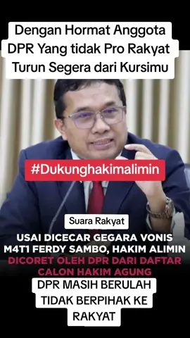 Dalam proses pemilihan calon hakim agung dan hakim ad hoc HAM di Mahkamah Agung (MA) tahun 2025, Hakim Alimin Ribut Sujono yang terkenal karena menjatuhkan vonis hukuman mati kepada Ferdy Sambo, mendapatkan nol suara dari anggota Komisi III DPR RI. Keputusan ini diambil dalam rapat pleno pada Selasa (16/9/2025), di mana hanya 10 dari 16 calon yang lolos fit and proper test berhasil ditetapkan. Komisi III DPR RI, dipimpin oleh Ketua Habiburokhman, telah menggelar uji kelayakan dan kepatutan (fit and proper test) terhadap 16 calon pada 9–15 September 2025. Calon terdiri dari 13 hakim agung dan 3 hakim ad hoc hak asasi manusia (HAM). Persetujuan dilakukan berdasarkan Pasal 8 UU Nomor 3 Tahun 2009 tentang MA, yang dimaknai melalui Putusan MK Nomor 27/PUU-XI/2013, di mana DPR memberikan persetujuan atas usulan Komisi Yudisial tanpa pemilihan langsung.  Dalam rapat pleno di Kompleks Parlemen Senayan, persetujuan diberikan secara aklamasi setelah pandangan fraksi-fraksi disampaikan. Namun, enam calon, termasuk Alimin Ribut Sujono dari Pengadilan Tinggi Banjarmasin, tidak memperoleh suara sama sekali. 