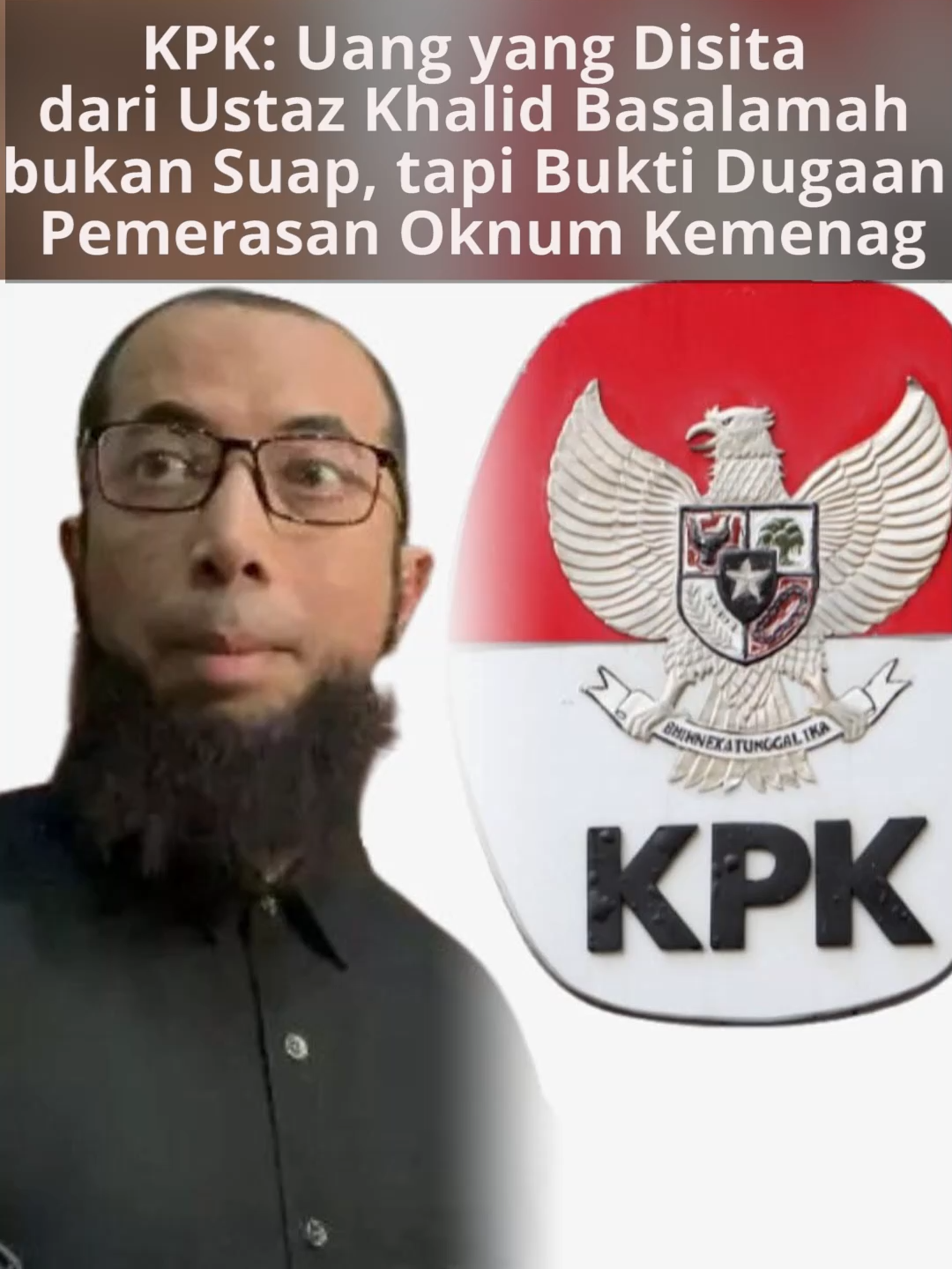 KPK: Uang yang Disita dari Ustaz Khalid Basalamah bukan Suap, tapi Bukti Dugaan Pemerasan Oknum Kemenag “Jadi itu sebetulnya bukan suap, karena inisiatifnya dari si oknum dari Kemenag. ‘Kamu kalau mau berangkat tahun ini, bayar dong uang percepatannya.’ Itu sudah memeras,” ujar Pelaksana Tugas Deputi Penindakan dan Eksekusi KPK Asep Guntur Rahayu di Gedung Merah Putih KPK, Jakarta, Kamis (18/9).  #KuotaHaji #KhalidBasalamah #HajiFuroda #Kemenag #JalurHajiKhusus #KPK #YaqutCholil #barangbukti