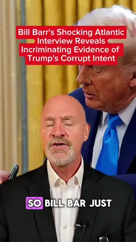 Bill Barr's Shocking Atlantic Interview Reveals Incriminating Evidence of Trump's Corrupt Intent #fentysuperbrandday #glennkirschner #trump #trump2025 #donaldtrumps - #usa #news #fyp #ustiktok= 