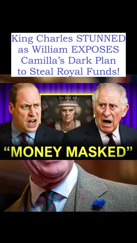 King Charles STUNNED as William EXPOSES Camilla’s Dark Plan to Steal Royal Funds!