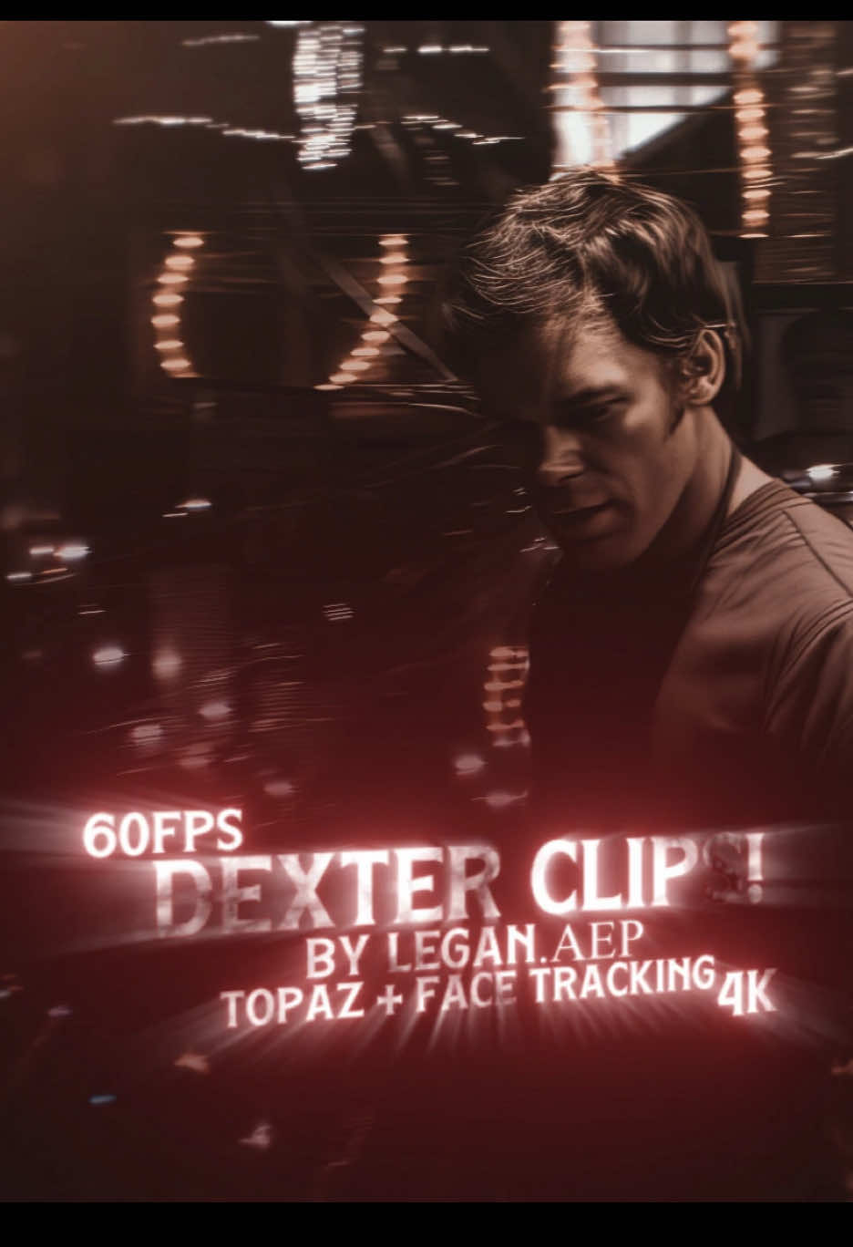 60FPS DEXTER CLIP T BY LEGAN.AEP TOPAZ+ FACE TRACKING 4K #clips #scenepack #dexter #fyp #viral 