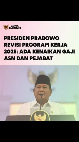 Presiden Prabowo mengubah arah program kerja 2025. Fokus baru yaitu kenaikan gaji ASN dan pejabat, efisiensi belanja kementerian, dan penguatan sektor padat karya. Prabowo ingin program kerja selaras  dengan kebutuhan rakyat dan realitas fiskal