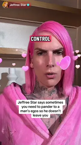 Anyone else pander to a man’s ego and insecurities like Jeffree Star?