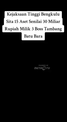 Kejaksaan Tinggi Bengkulu Sita 15 Aset Senilai 30 Miliar Rupiah Milik 3 Boss Tambang Batu Bara. #bengkulu  #tambangbatubara  #aset  #indonesia🇮🇩 