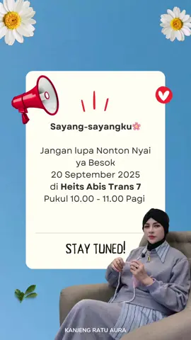 Sayang-sayangku, Jangan lupa Nonton Nyai ya Besok🌸 Sabtu, 20 September 2025 di Heits Abis Trans 7 Pukul 10.00 - 11.00 Pagi  Stay Tuned sayang-sayangku  #kanjengratuaura #kanjengratuaurastore #heitsabis #trans7 