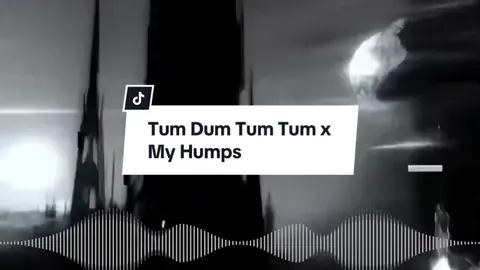Tum Dum Tum Tum x My Humps #xuhuongtiktok #coldness208 #nhacremix #viral #nhachaymoingay 