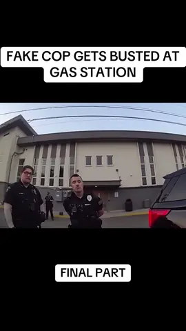 FAKE COP GETS BUSTED AT GAS STATION FINAL PART #cops #bodycam #copsoftiktok #copsontiktok #educationalpurposes 