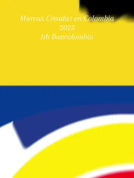 MARCAS CREADAS EN COLOMBIA (LA ÚLTIMA SERA UNA REALIDAD)