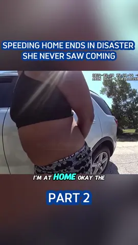 Speeding Home Ends in Disaster She Never Saw Coming #part2 #foryou #bodycamcops #copsoftiktok #policeofficer 