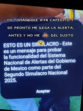 yo tomándole a mi cafecito y  de pronto me llega la alerta, antes y no me 💩 del susto 😨 #simulacro #alerta #México #alerta #simulacro 