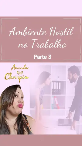 Ambiente Hostil no Trabalho! Parte  3/5