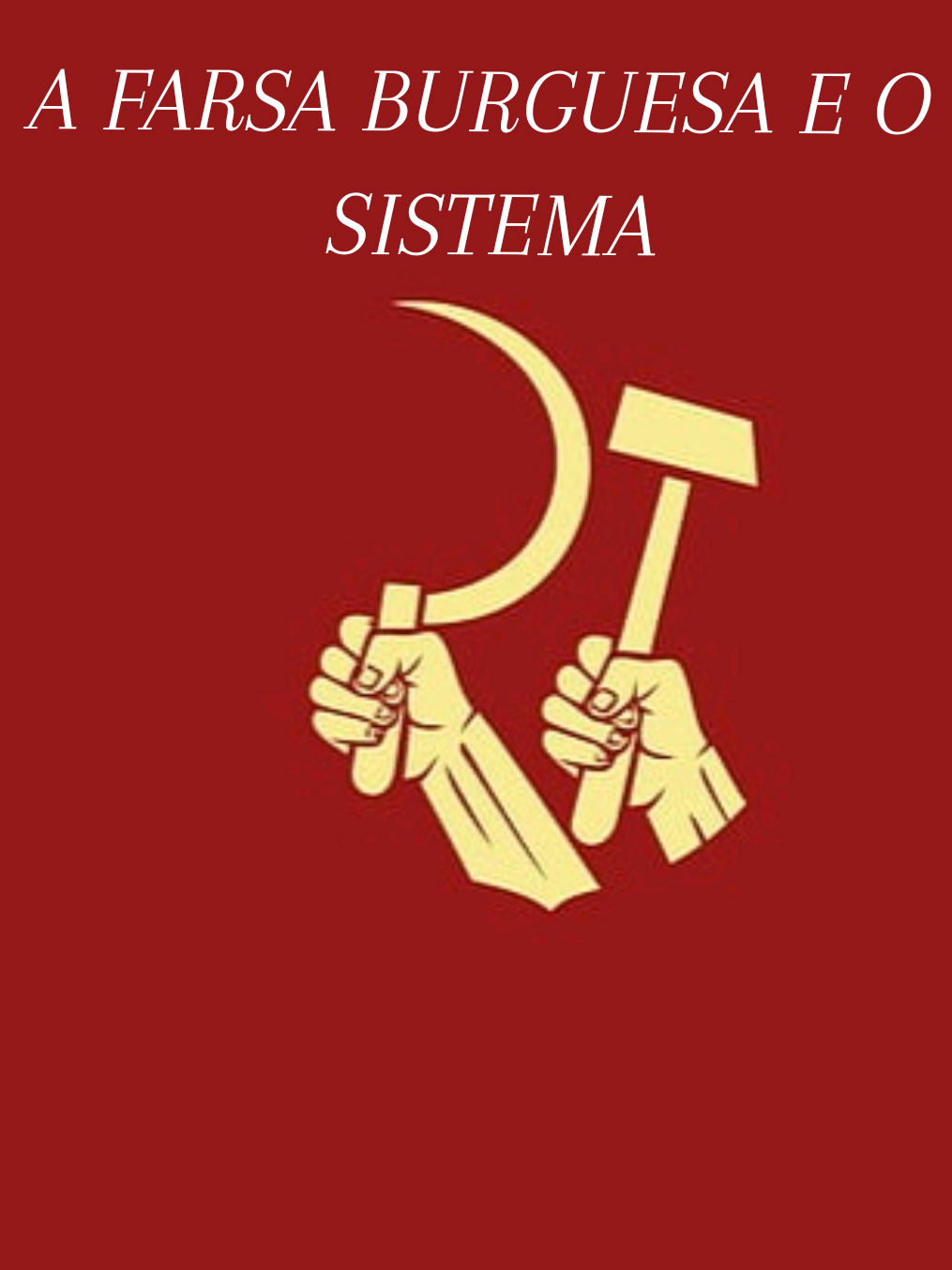 A FARSA BURGUESA, SISTEMA E ELITES #comunismo #socialismo #nacionalismo #Revolução #brasil 