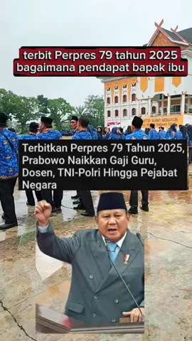 terbit Perpres 79 tahun 2025 bagaimana pendapat bapak ibu #perpres79  #kenaikangajiasn  #gurudandosen  #homecomingparade 