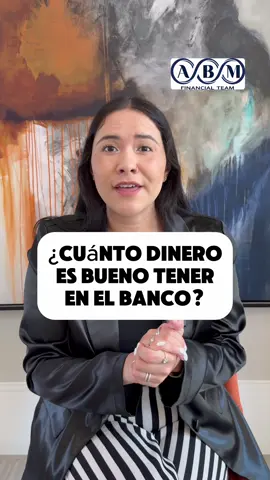 ¿Cuánto dinero es bueno tener en el banco? 