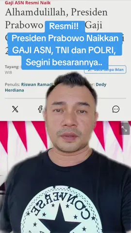 Bapak Presiden resmi menaikkan gaji ASN, TNI dan Polri pada tahun 2025, segini besarannya!! #pns #tni #polri #asn #pppk 
