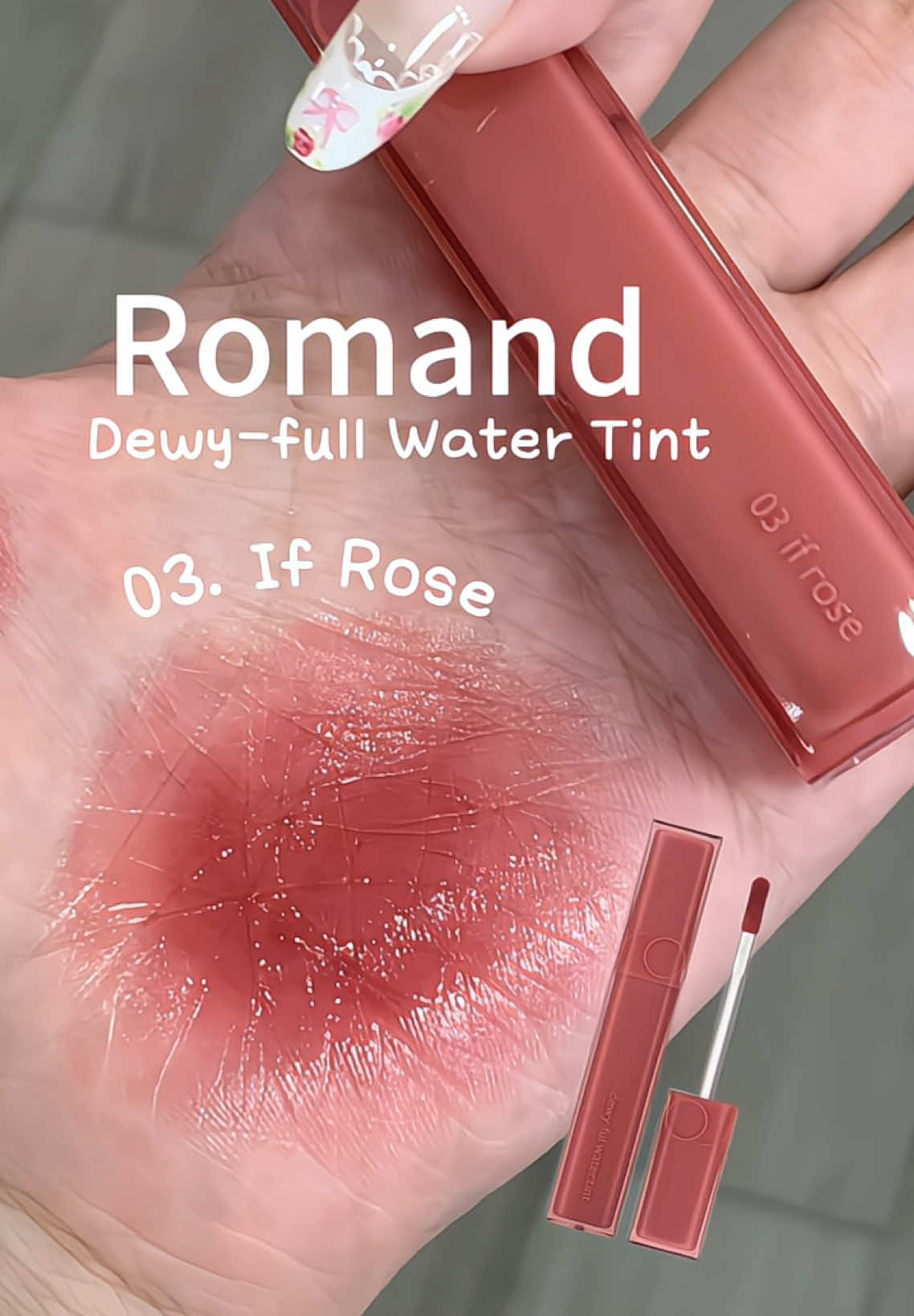 Romand Dewy full Water tint  03. If rose #TikTokBeauty #goclamdep #swatchson #romand #romanddewyfulwatertint 