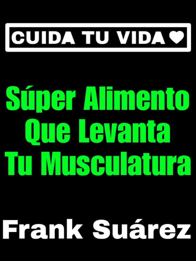 Súper Alimento Que Levanta Tu Musculatura💪🏋️😱🤯 Autor: Frank Suárez #franksuarez #salud #saludybienestar 
