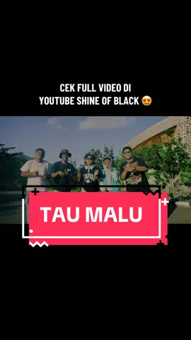 Sudah tayang di YouTube SHINE OF BLACK Teman teman 😍❤️ #taumalu #shineofblack #musicvideo #youtube #masukberandamuu 