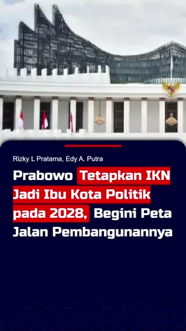 Prabowo Tetapkan IKN Jadi Ibu Kota Politik pada 2028, Begini Peta Jalan Pembangunannya #viral #kompastv #kompasnews #ikn #iknnusantara 