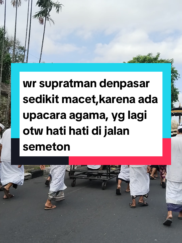 terpantau jalan wr supratman sedikit macet karena ada upacara agama, karena hari ini bertepatan dengan hari tumpek landep #trending #fyp #fypツ 