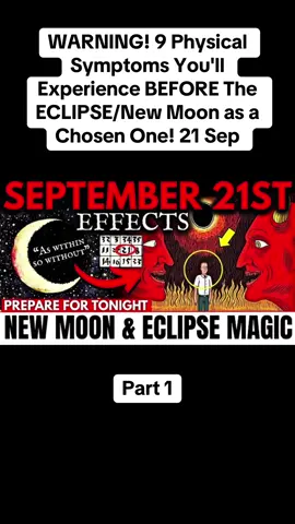 Part 1: WARNING! 9 Physical Symptoms You'll Experience BEFORE The ECLIPSE/New Moon as a Chosen One! 21 Sep #chosenone #spiritualawakening #spiritualtiktok #spiritualgrowth #intuition 