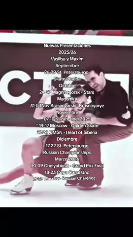 Nuevas Presentaciones 2025/26 Vasilisa y Maxim Septiembre 26-29 St. Petersburgo- Skate Prueba Octubre 24-27 Magnitogorsk - Stars Magnitika 31-03Nov Krasnoyarsk - Krasnoyarye Noviembre 07-10 Kazan - Idel 2025 