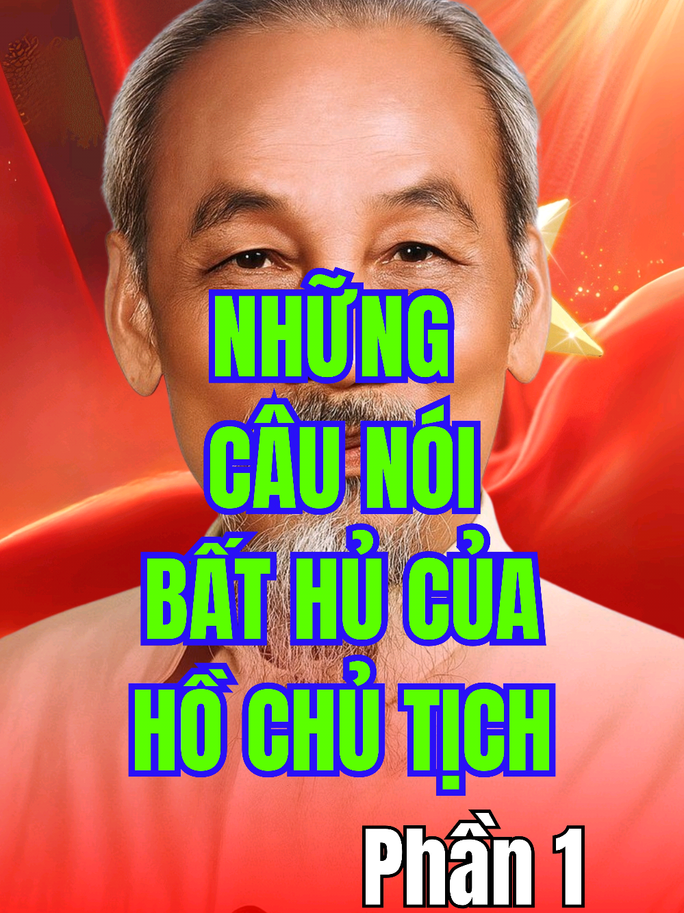 Những câu nói bất hủ của Chủ tịch Hồ Chí Minh - Phần 1 #kenhquocdan #bacho #hochiminh #xahoi #vietnam 
