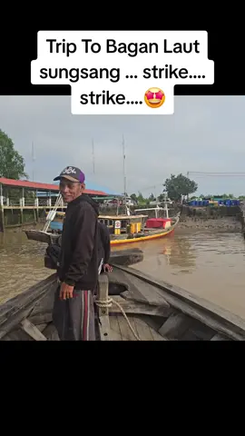 Trip To Bagan Laut sungsang ... strike.... strike....🤩